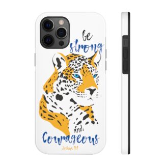 Be Strong and Courageous Phone Case | Joshua 1:9 Christian Phone Case | Leopard Strong Case Mate Tough Phone Cases